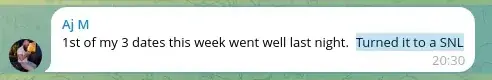 Telegram message from Aj. The first of three dates that week went well and turned into a same-night lay.