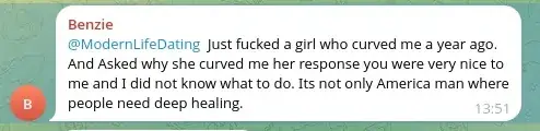 Telegram message from Benzie. A woman who had curved him a year earlier came back, and he credits Modern Life Dating.