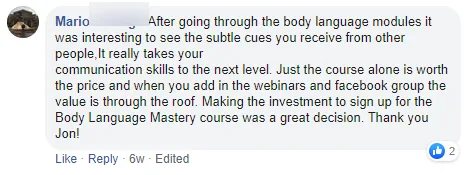 Facebook comment from Mario L.: the modules show the subtle cues people give off and take communication skills to the next level; the webinars and group add even more value.