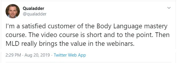 Tweet from Qualadder: a satisfied customer of the Body Language Mastery course; the video course is short and to the point, and MLD brings the value in the webinars.
