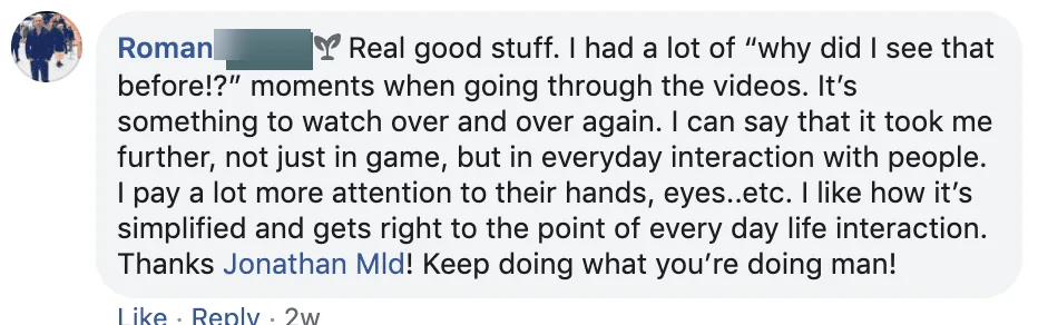 Facebook comment from Roman: lots of 'why did I see that before!?' moments; the course took him further, not just in game but in everyday interactions.
