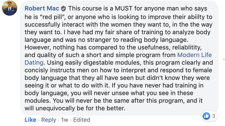 Facebook comment from Robert Mac: despite prior body-language training, nothing compared to this short, simple program for reading and responding to female body language.